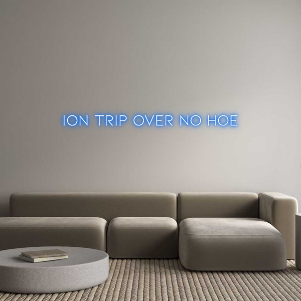 Custom Neon: Ion trip over...