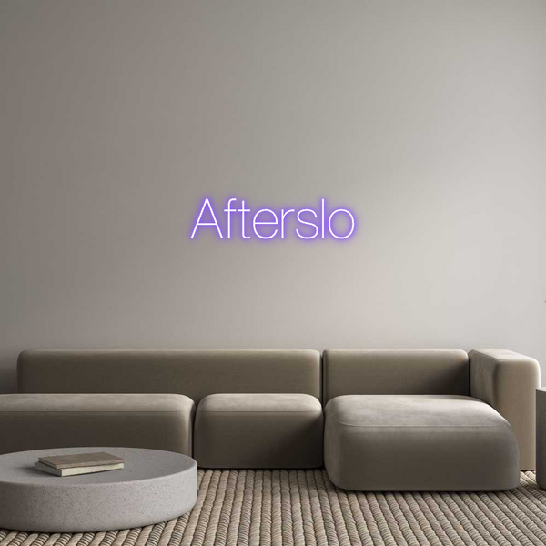 Custom Neon: Afterslo